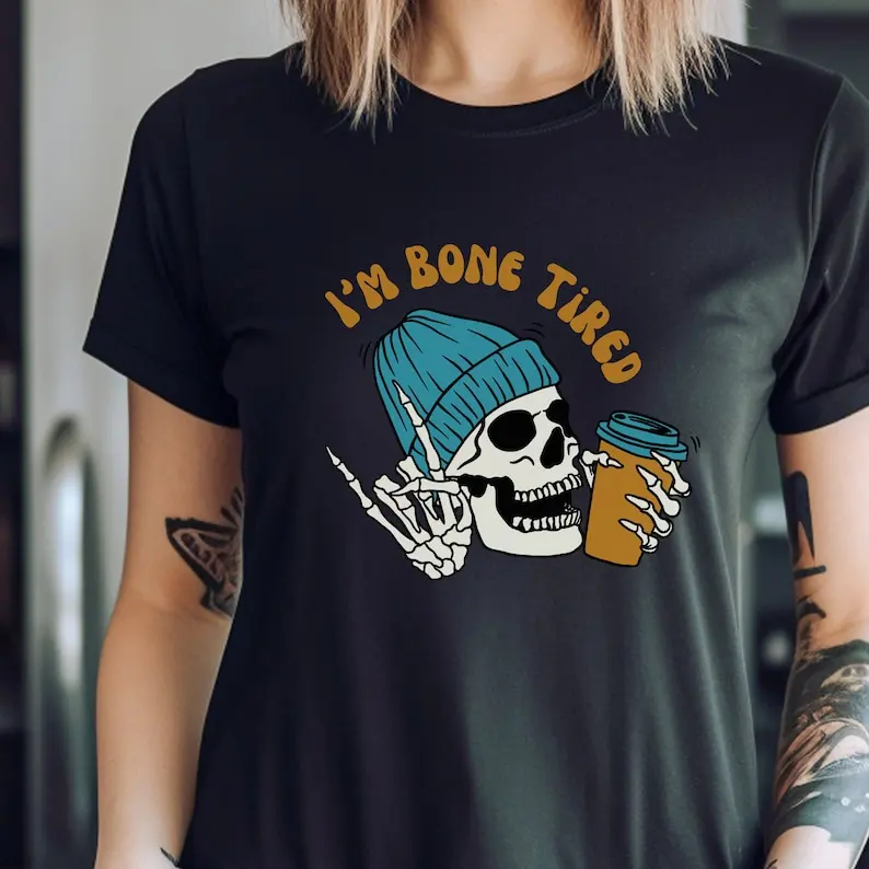 

I'm Bone Tired TShirt Skeleton Coffee Shirt Coffee Lover Shirt Funny Skeleton Shirt