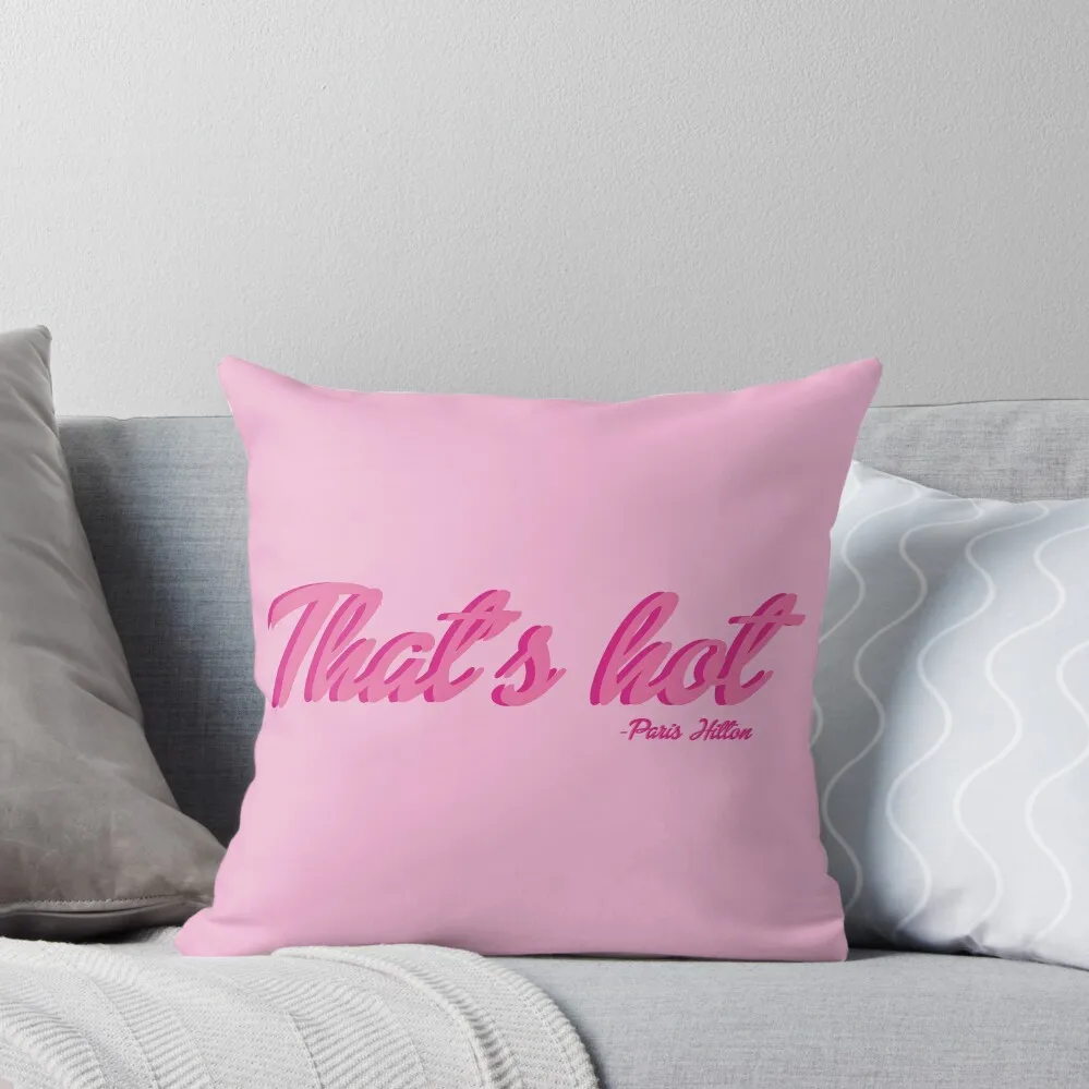 

That's Hot Paris Hilton Text Print Throw Pillow anime girl pillows decor home Pillow Cases pillow