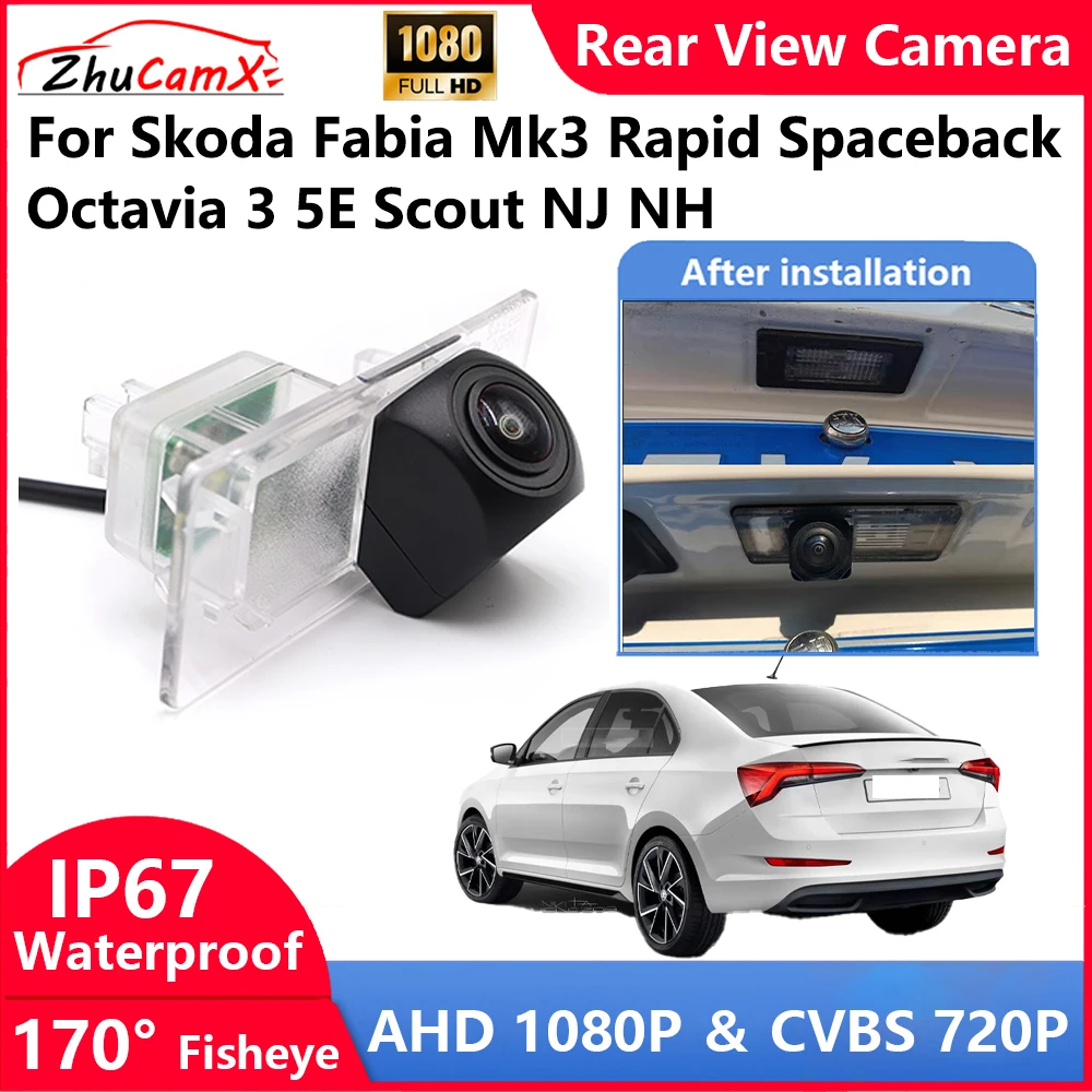 

ZhuCamX For Skoda Fabia Mk3 Rapid Spaceback Octavia 3 5E Scout NJ NH Backup Parking Reverse Rear view Camera AHD 1080P