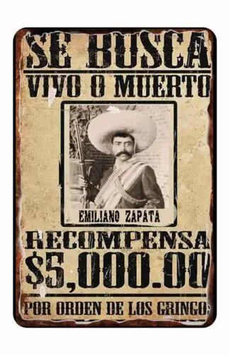 Emiliano Zapata Wanted Poster Reward  All Metal Tin Sign  8 x 12