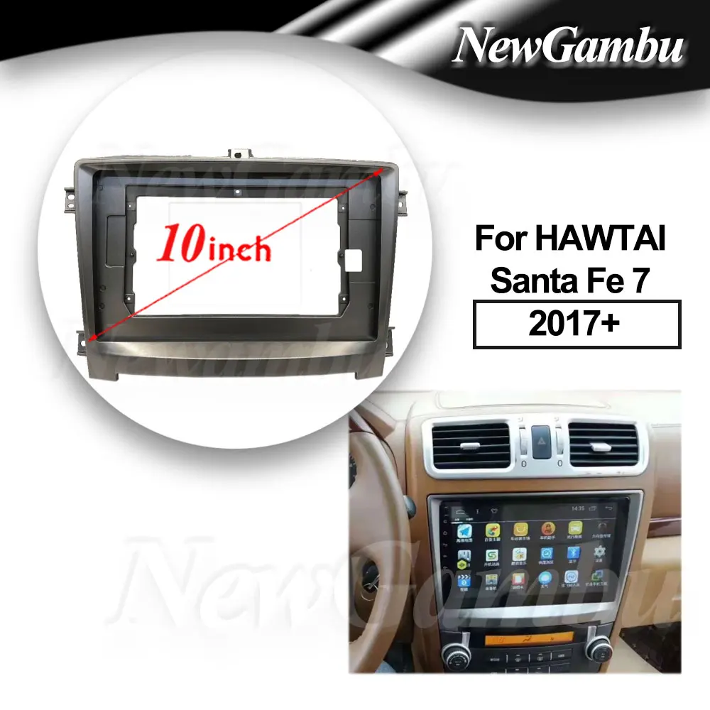 10 inch For HAWTAI Santa Fe 7 2017+ Fascia Frame No Cable Dash Trim Kits Facia Panel  Radio Player