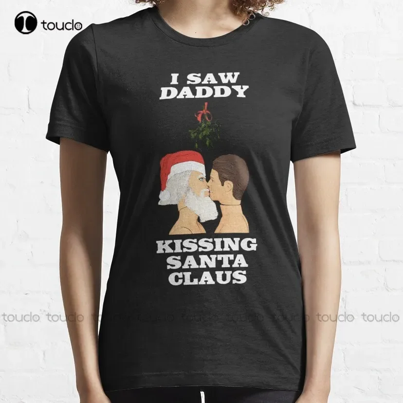 I Saw Daddy Kissing Santa Claus! Gay Xmas Gay Art! Classic T-Shirt Oversized T Shirt Custom Aldult Teen Unisex Xs-5Xl New Cotton