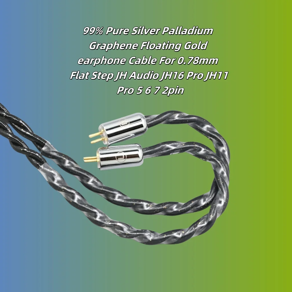 99% Pure Silver Palladium Graphene Floating Gold earphone Cable For 0.78mm Flat Step JH Audio JH16 Pro JH11 Pro 5 6 7 2pin 8326