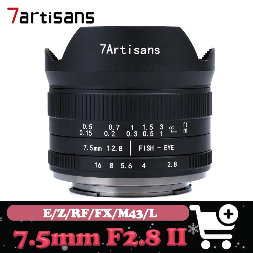 Lente Ojo de Pez 7artisans 7.5mm F2.8 II APS-C, Ultra Gran Angular, Gran Apertura, MF Prime para Sony E, Nikon Z, Canon RF