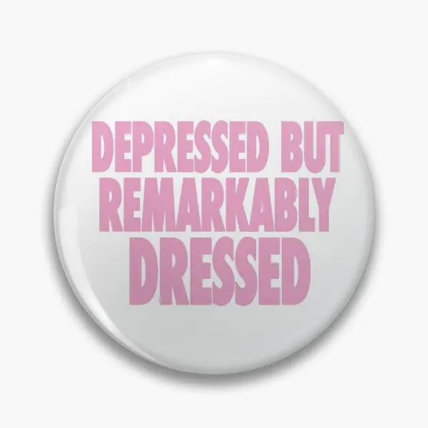 Depressed But Remarkably Dressed  Soft Button Pin Lover Metal Brooch Jewelry Women Hat Clothes Gift Badge Decor Collar Cartoon