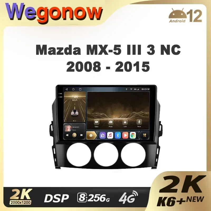 Ownice K6+ 2K for Mazda MX-5 III 3 NC 2008 - 2015 Car Radio Multimedia Video Player Navigation Stereo GPS Android 12 No 2din DVD