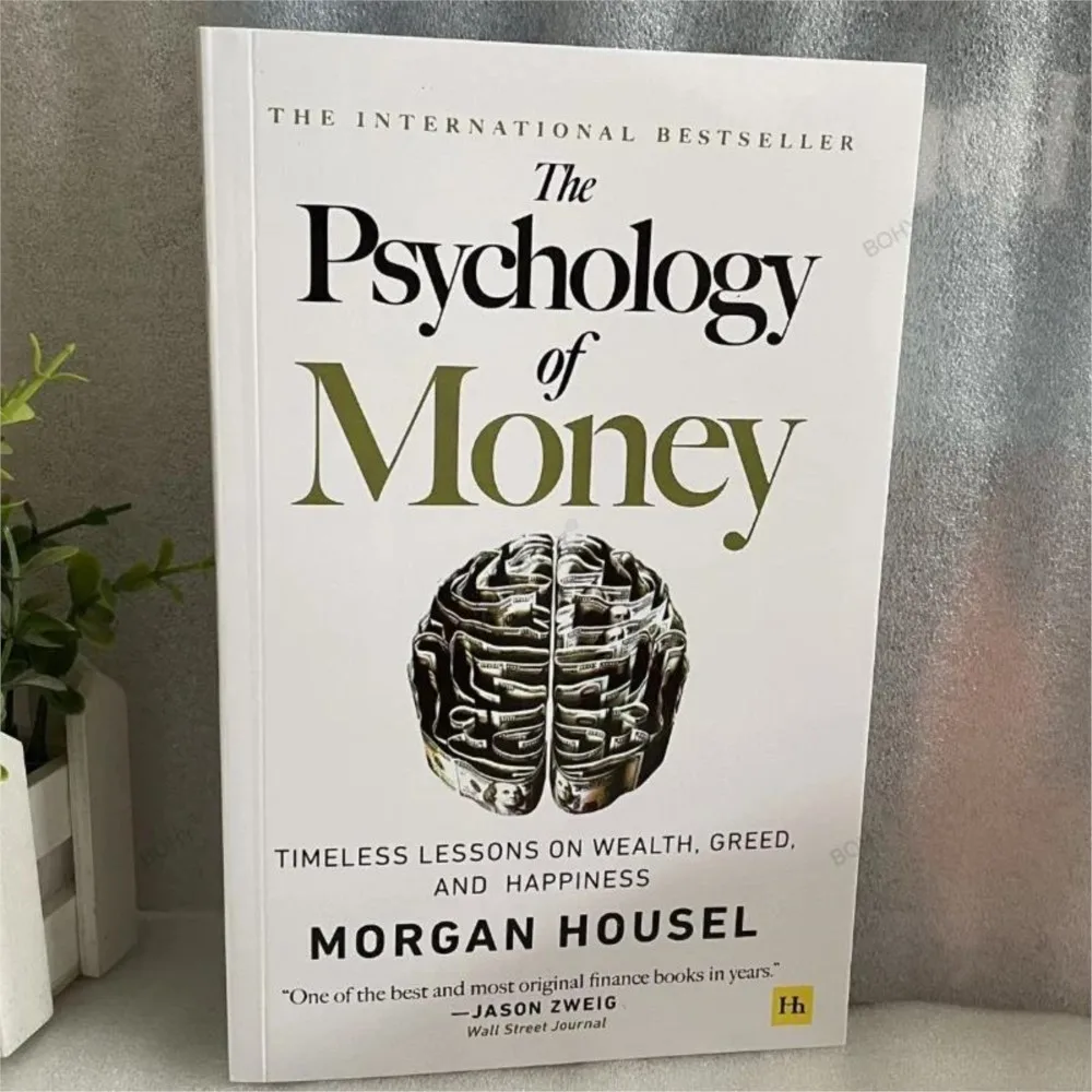 The Psychology Of Money: Timeless Lessons On Wealth, Greed, And Happiness Finance Books For Adult Livros Basic Economics