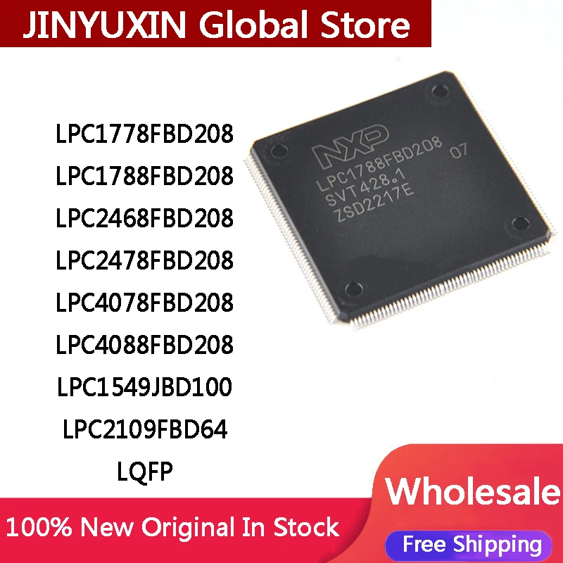 1Pcs LPC1778FBD208 LPC1788FBD208 LPC2468FBD208 LPC2478FBD208 LPC4078FBD208 LPC4088FBD208 LPC1549JBD100 LPC2109FBD64 LQFP IC Chip