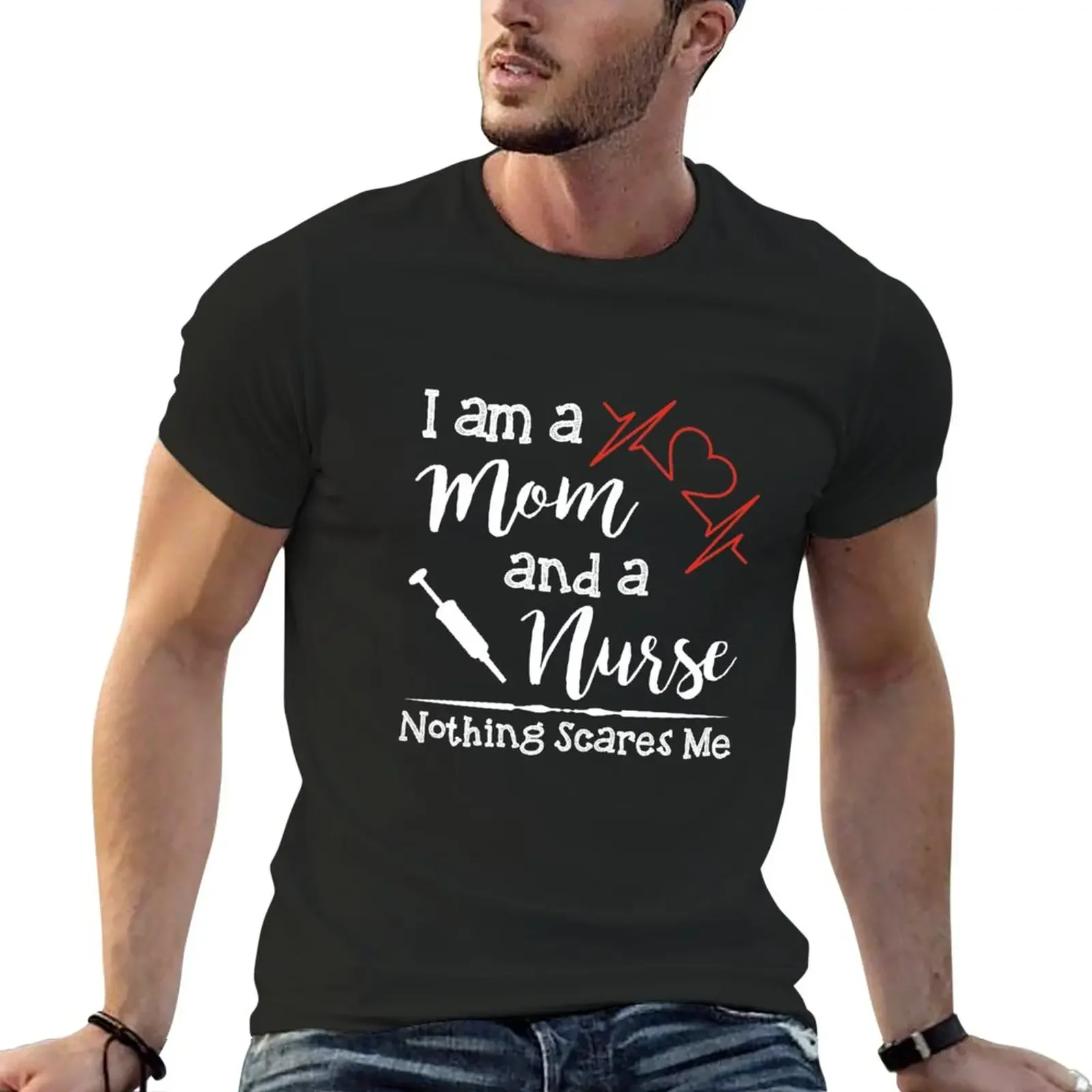 

I Am A Mom And A Nurse Nothing Scares Me | Nurse Shirts Funny Appreciation shirts for nurses united sh T-Shirt