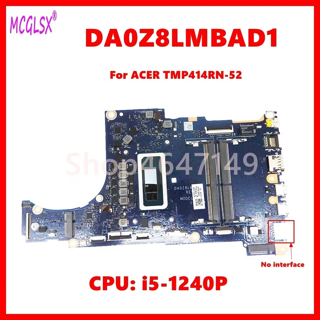 DA0Z8LMBAD1 UMA DDR4 Notebook Mainboard For ACER TMP414RN-52 Laptop Motherboard With I5-1240P CPU NB.VV211.002
