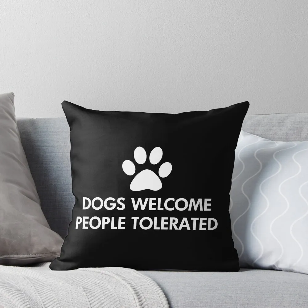 

Dogs Welcome People Tolerated Saying Throw Pillow Cusions Cover Christmas Pillows Decorative pillow case Sofa Cushion pillow