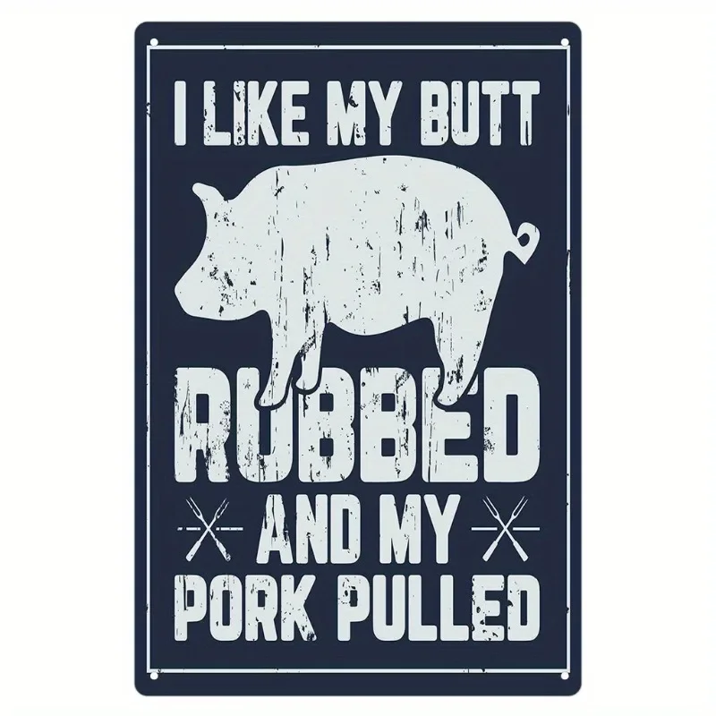 （2D Tin painting）'I Like My Butt Rubbed & Pork Pulled' Vintage BBQ Metal Sign, Rustic Iron Wall Decor for Kitchen, 20.32x30.4