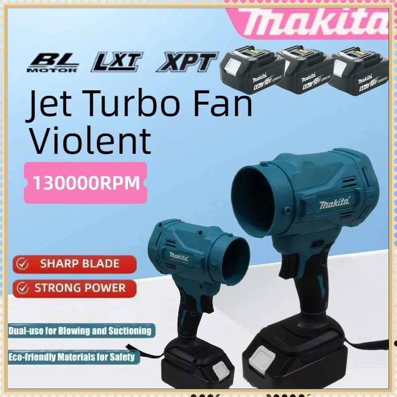

Makita Brushless Electric Air Blower High Speed Jet Turbo Fan 130000RPM Violent Fan Cordless Air Duster Tool