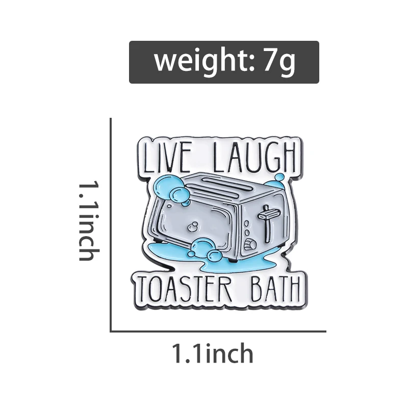 Live Laugh Toaster Bath Brooch Enamel Pins Creative Cartoon Metal Brooches for Backpack Clothes Accessories Lapel Badges Jewelry