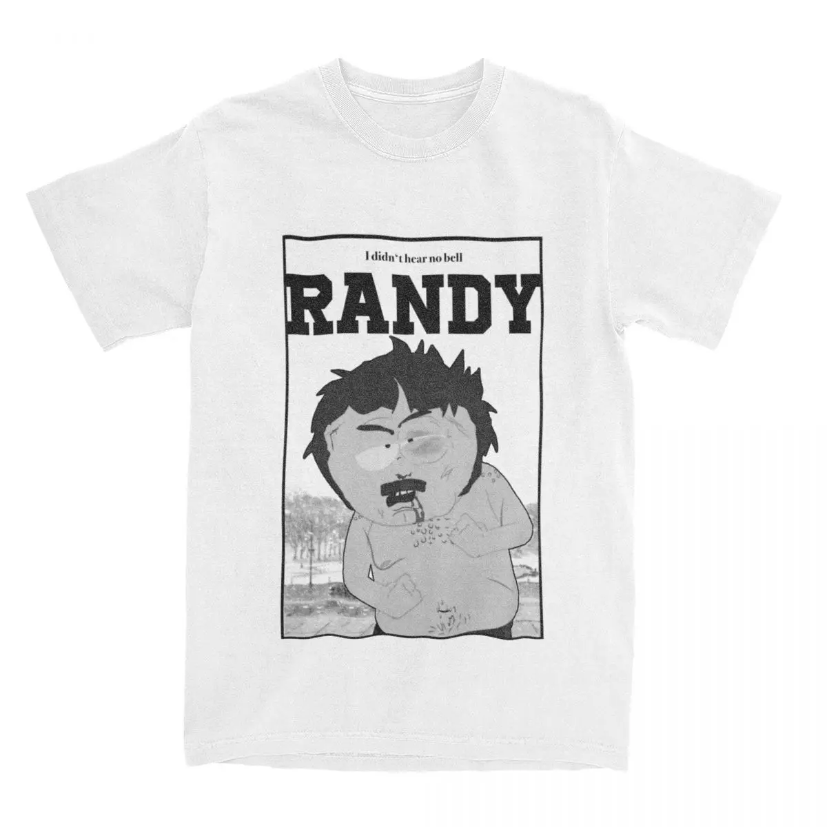 Southpark Randy I Didn't Hear No Bell T-Shirt for Men Cartoon Cool Pure Cotton Tee Shirt O Neck Short Sleeve T Shirts Clothing