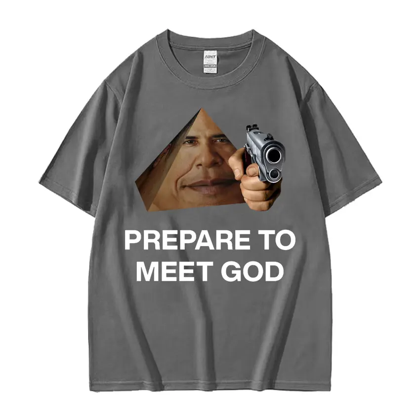 أوباما بريزم استعداد لقاء الله مضحك ميمي تي شيرت الرجال النساء خمر ملابس غريبة الأساسية تي شيرت موضة عادية 100_ القطن تيز