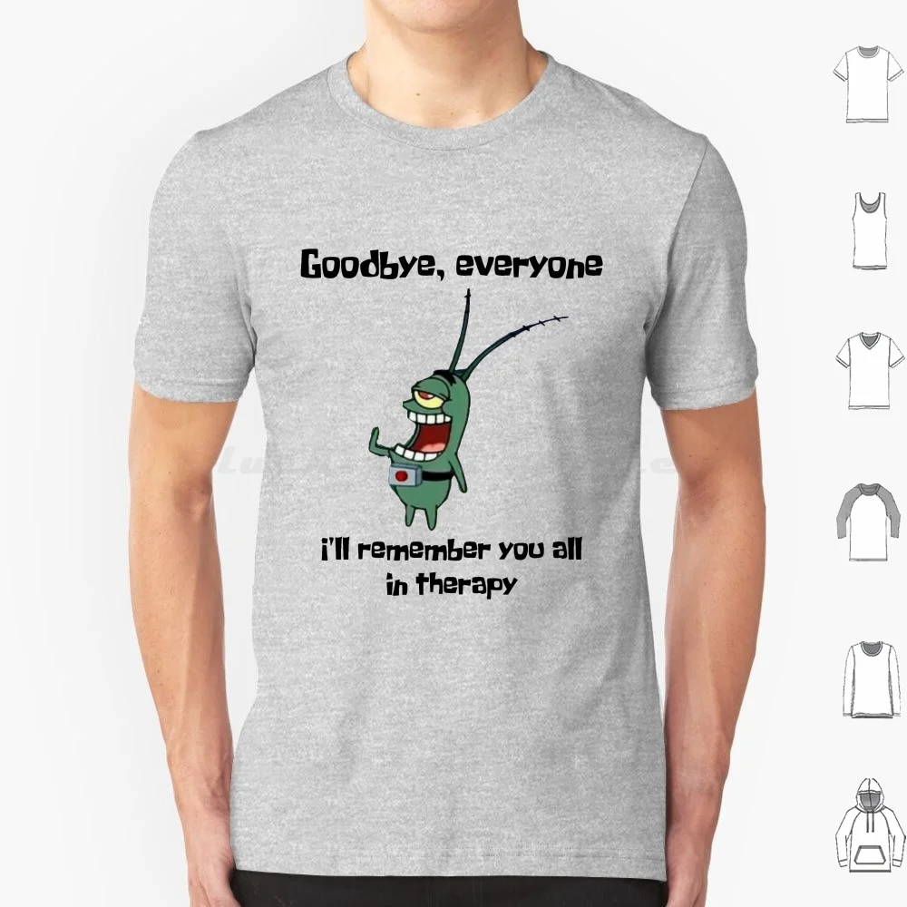 Adiós a todos! Camiseta I'll Remember You All In Therapy para hombres, mujeres y niños, 6xl, Ill Remember You All In Therapy Plankton Plankton