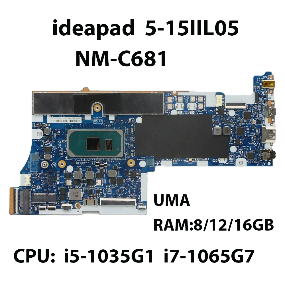 

Laptop Motherboard For Lenovo ideapad 5-15IIL05 NM-C681 CPU:i5-1035G1 i7-1065G7 RAM:8/12/16G FRU:5B20S44043 5B20S44023