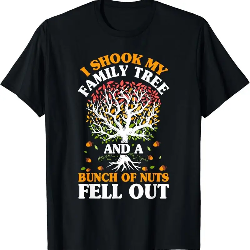 Shook My Family Tree Nuts Fell Out Funny Reunion Genealogy T Shirt