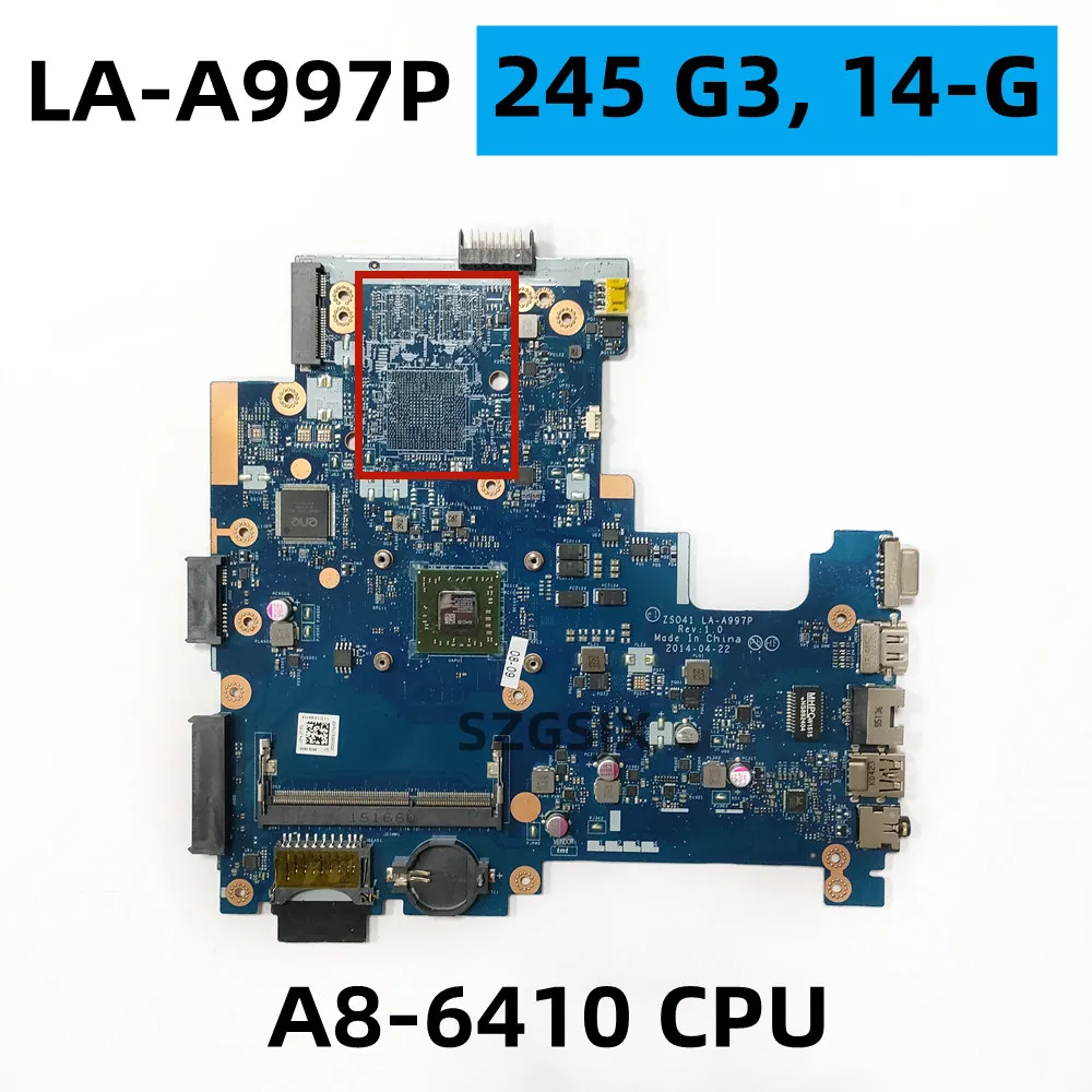 FOR HP 245 G3 14-G Notebook Motherboard ZS041 LA-A997P,A8-6410 CPU ,765119-001