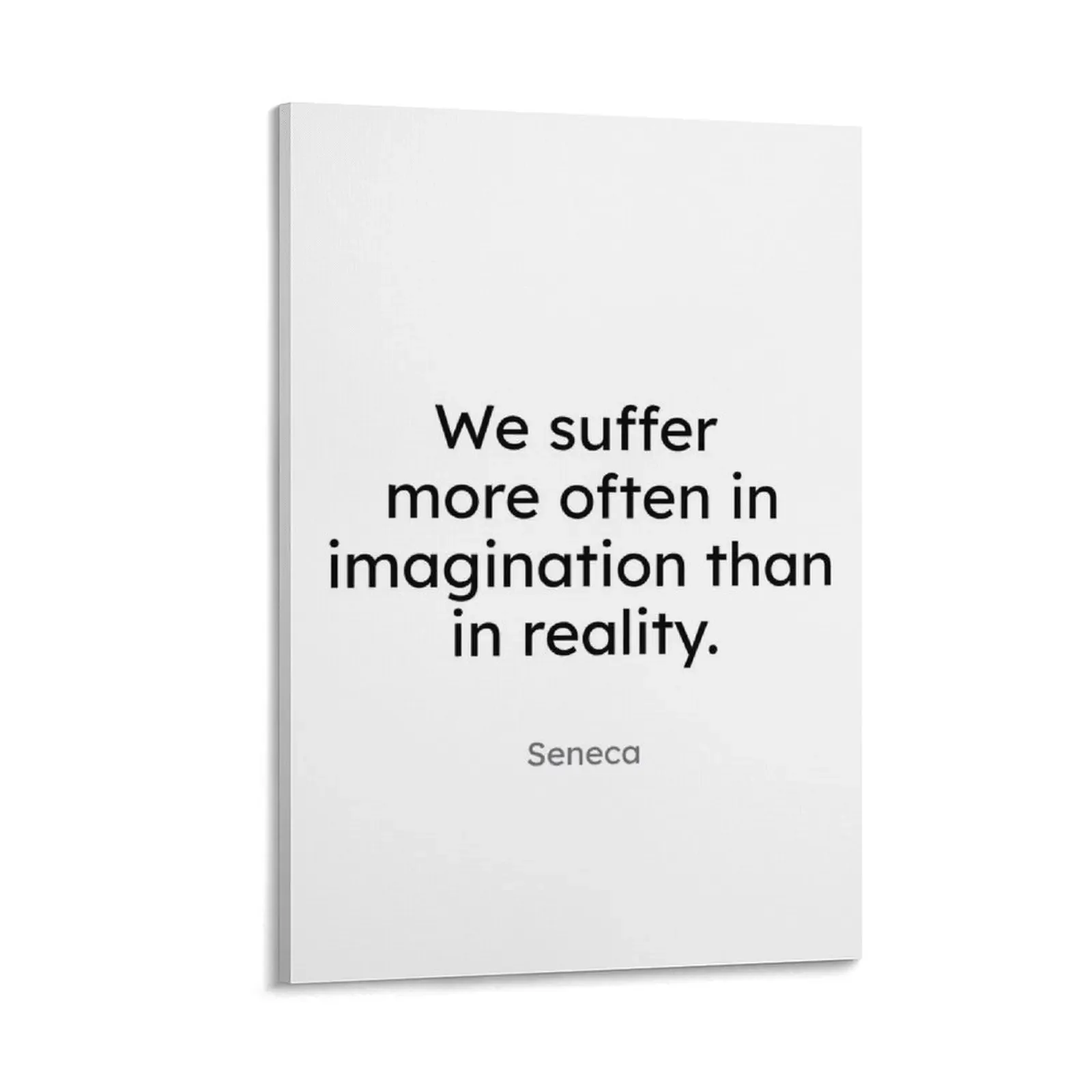 

Seneca - We suffer more often in imagination than in reality. Canvas Painting home and decoration Posters on the wall home decor