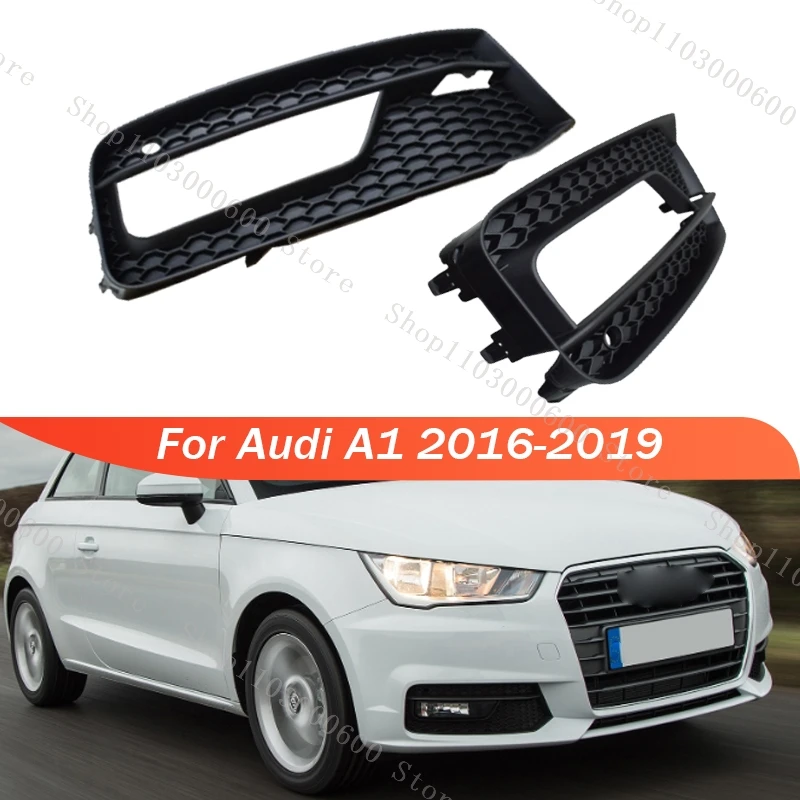 

For Audi A1 2016 2017 2018 2019 Car Fog Light Cover Front Bumper Fog Light Frame Grille Accessories 8XA807681B 8XA807682B