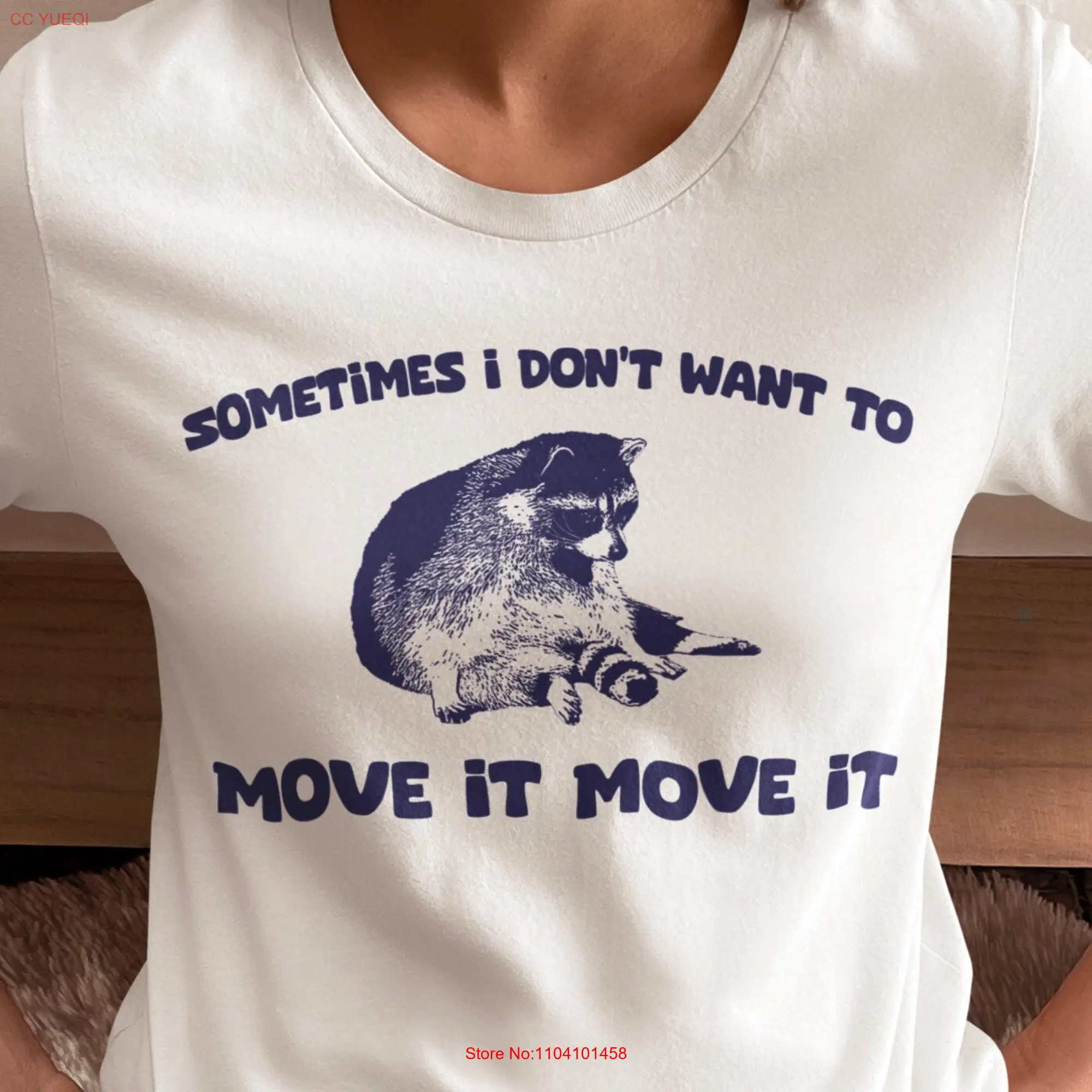 Sometimes i don't want to move it funny Meme T shirt Cute Raccoon Trendy Clothes Silly Possum s long or short sleeves