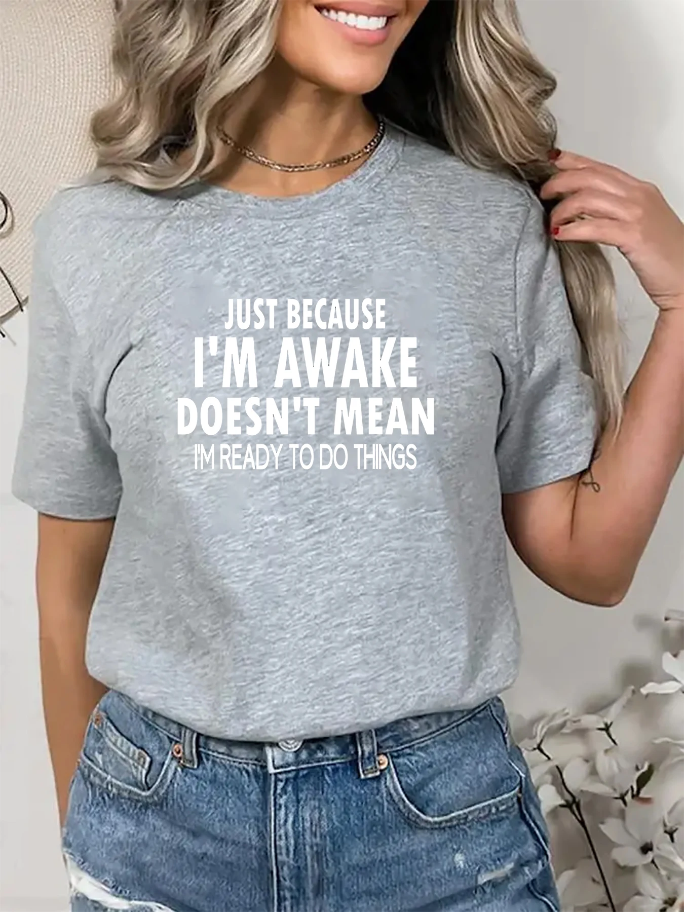 Just Because I\'m Awake Doesn\'t Mean I\'m Ready To Do Things Printed Short Sleeve Pattern Printed Women\'s Summer T-shirt