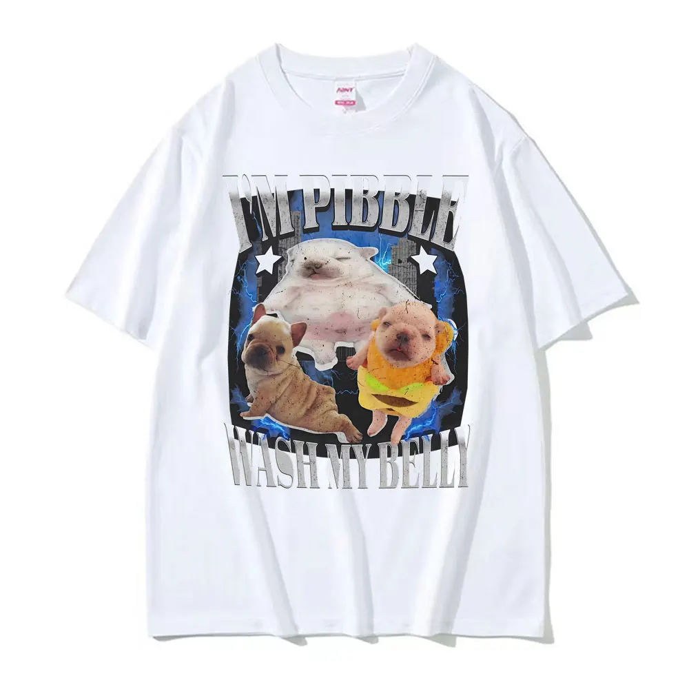 I'm Pibble Wash My Belly Funny French Bulldog Meme T Shirts Men Women Fashion Cute Retro T-shirt Cotton Casual Oversized T Shirt