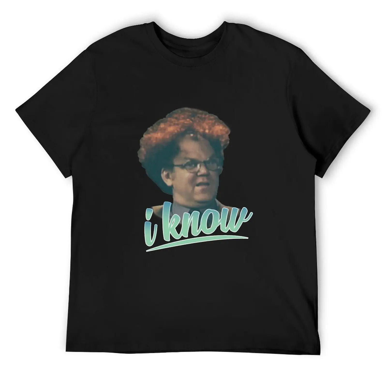 Dr Steve Brule | I Know T-Shirt graphic shirts anime stuff graphic t shirts tee shirts for men