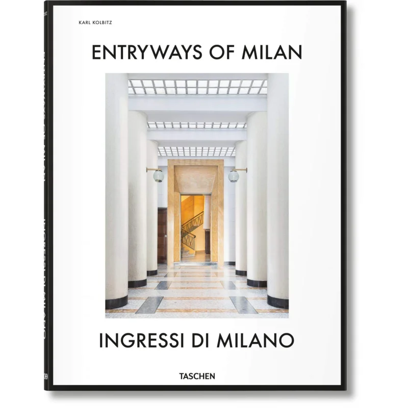 

Entryways Of Milan Gates Entry To Milan Karl Kolbitz Fabrizio Ballabio TASCHEN 9783836564182 Book