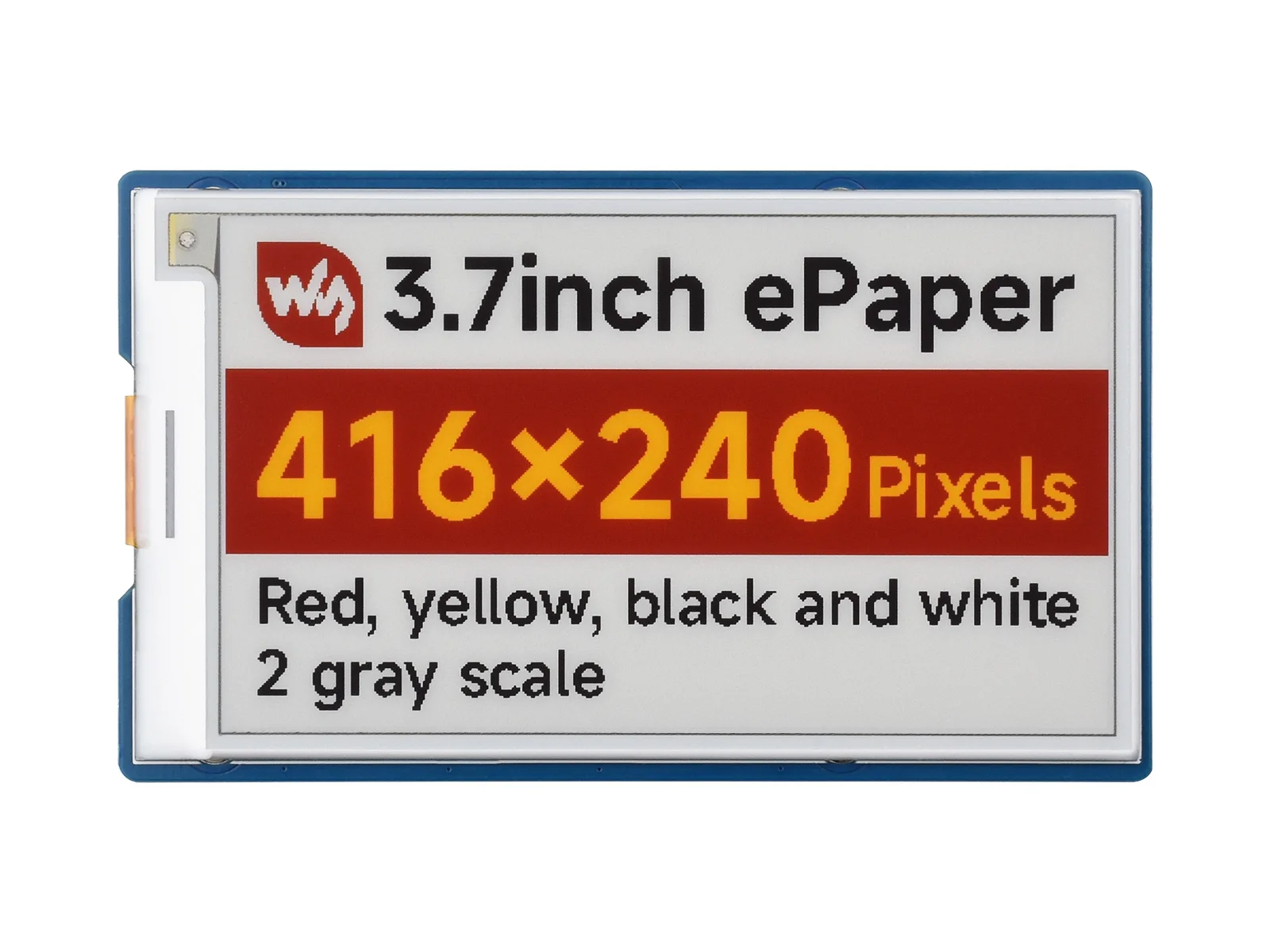 

3.7inch E-Paper Display (G), E-Ink Display, 416 × 240 Pixels, Red/Yellow/Black/White, SPI Interface, Standard Raspberry Pi 40PIN
