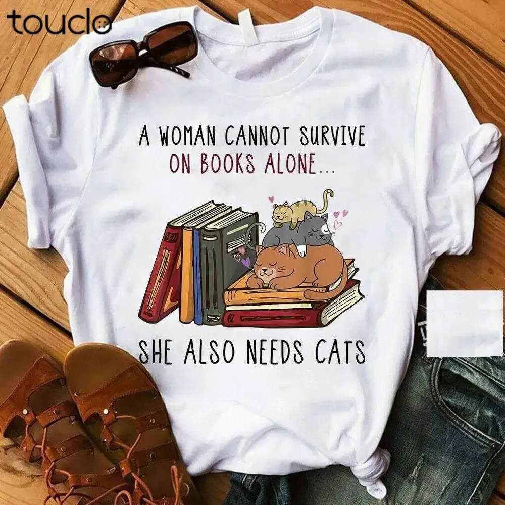 A Woman Cannot Survive On Books Alone She Also Needs Cats  T-Shirt unisex