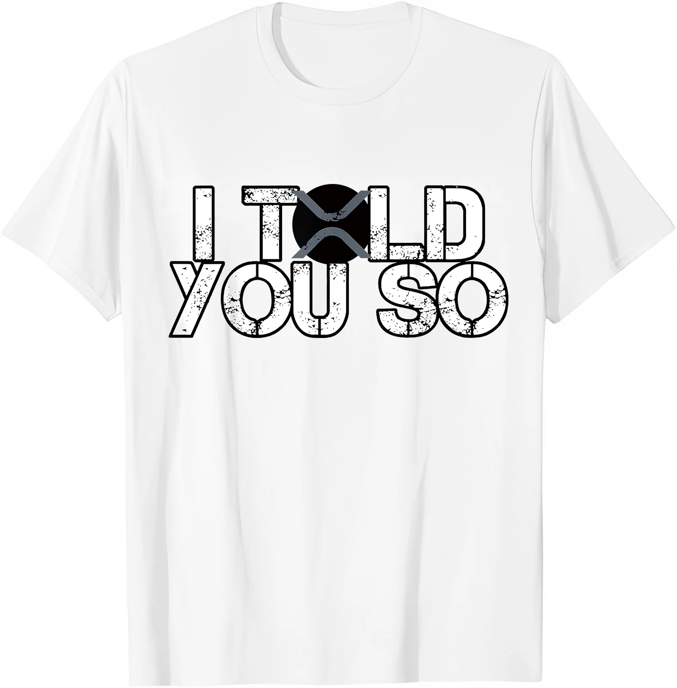 Xrp XRP told you so Distressed Dark Crypto Trader Gift T-Shirt