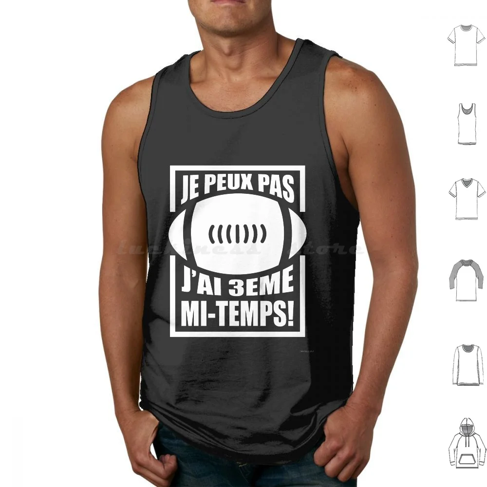 Je Peux Pas J'ai 3ème Mi-Temps Tank Tops Vest Sleeveless Idee Homme Homme Homme Pour Homme Homme Anniversaire Fete Des Pères