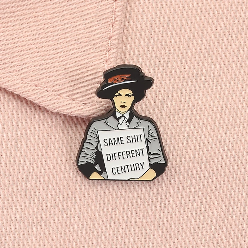Feminist Women's Rights Activism Enamel Pin Same Shit Different Century Female Power Brooch Lapel Badge Jewelry Gift for Friends