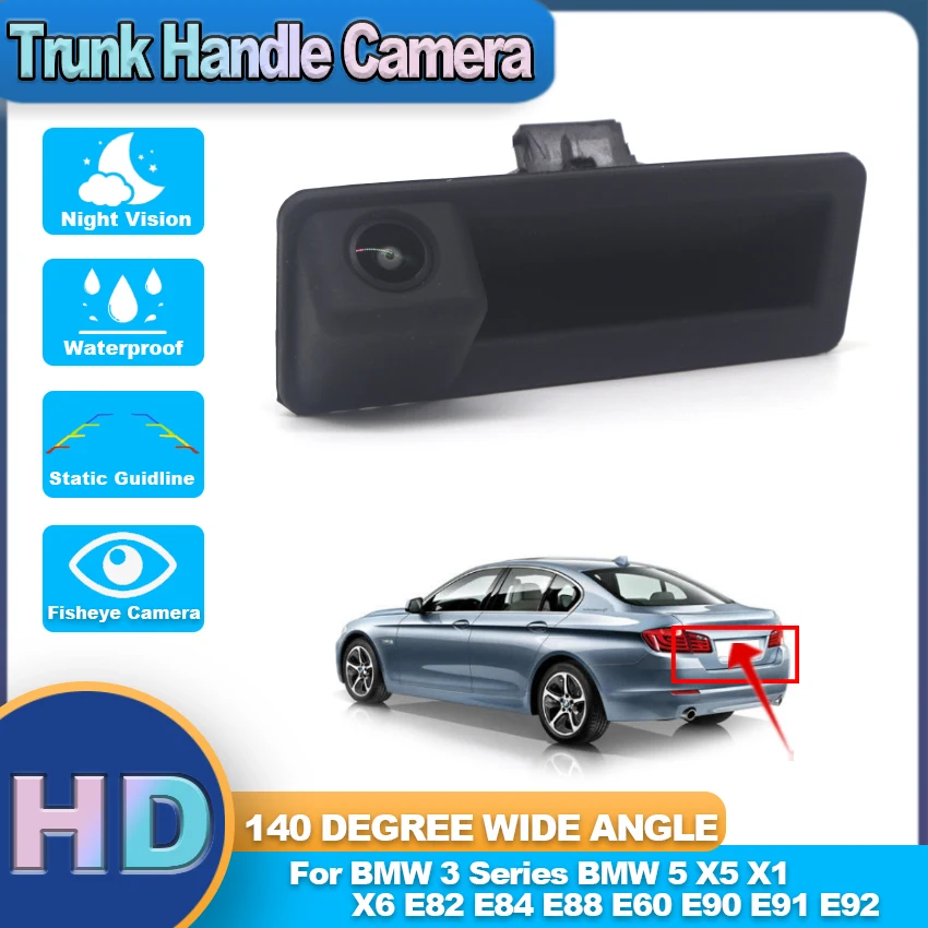 

HD Rear View Waterproof Camera For BMW 3 Series BMW 5 X5 X1 X6 E82 E84 E88 E60 E90 E91 E92 Trunk Handle Camera backup camera