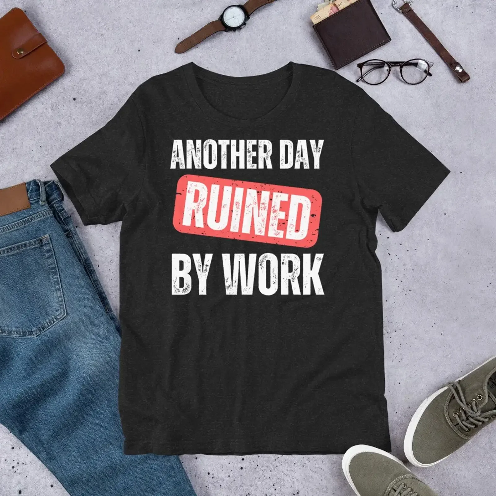 Another Day Ruined by Work Funny Lazy People Humor t shirt vintage Washed Stretched Versatile Slightly streetwear fashion