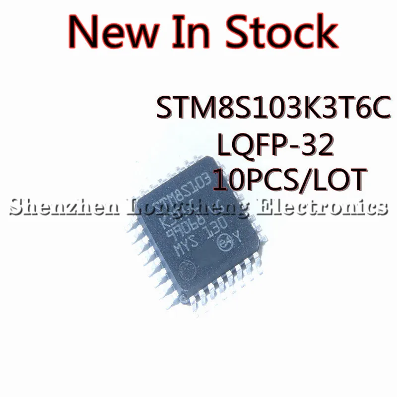 10PCS/LOT STM8S103K3T6C STM8S103 LQFP-32 patch 8-bit microcontroller chip New In Stock Original