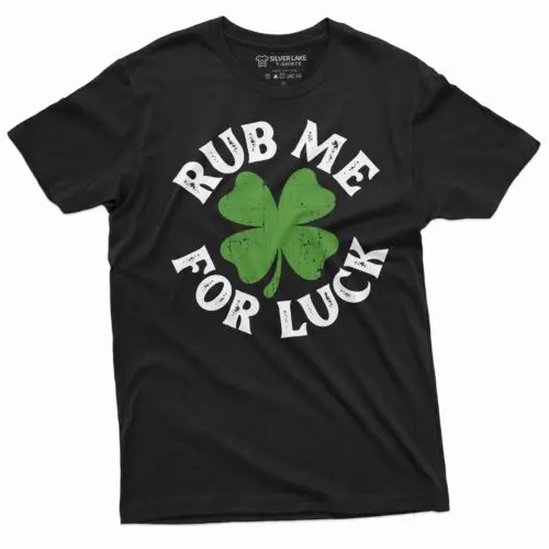 St. Patrick's Day funny T-shirt rub me for luck Irish Clover Shamrock Lucky Tee