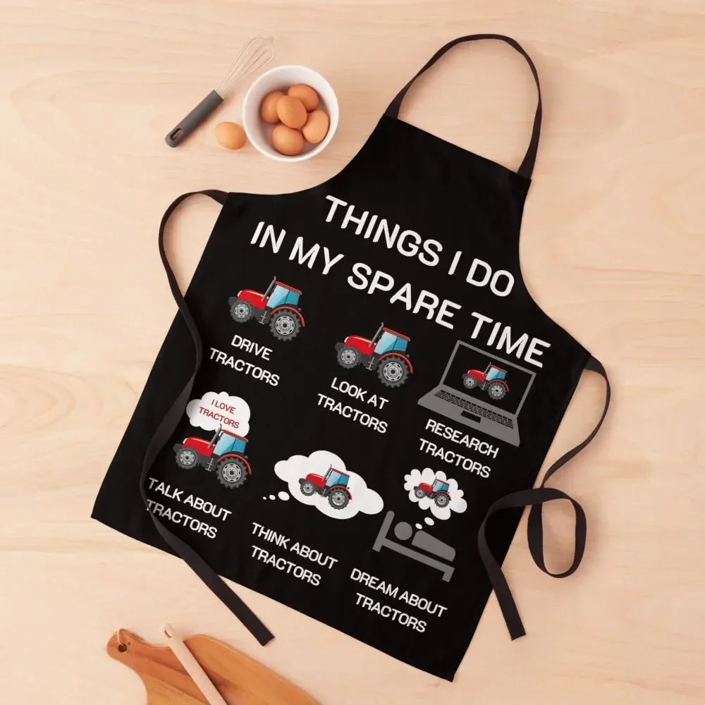 

THINGS I DO IN MY SPARE TIME TRACTOR Gift for dad funny farmer gift for farming lover Apron For Home Accessories Apron