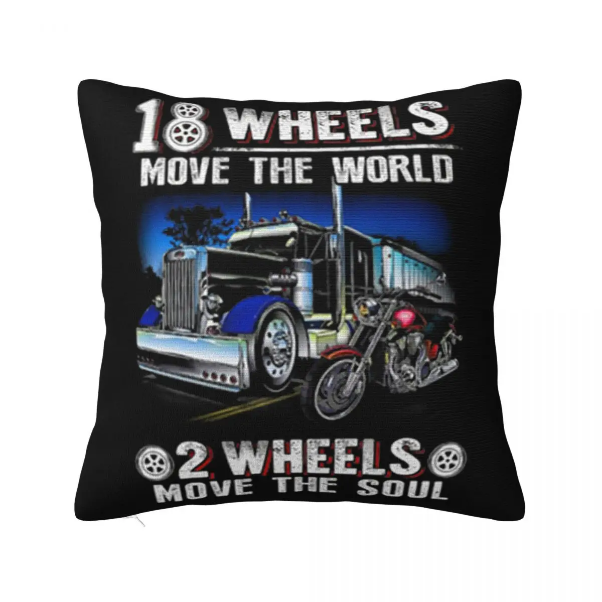 Truck 18 Wheels Move The World Motor 2 Wheel Move The Soul Kawaii Original Chinese Style Pillow Case