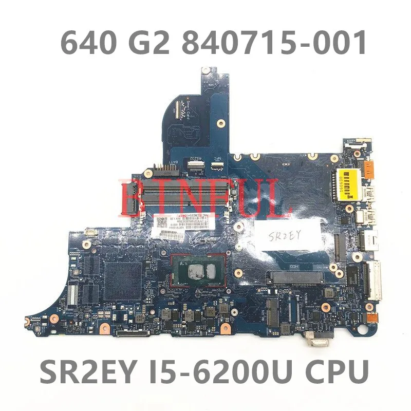 840715-001 840715-501 For HP ProBook 640 G2 650 G2 Laptop Motherboard 6050A2723701-MB-A02 W/ SR2EY I5-6200U CPU 100% Full Tested