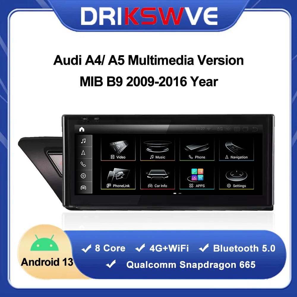 DRIKSWVE Android 13 Auto and CarPlay Screen with Snapdragon 665 8 Core for Audi A4 A5 MIB B9 Multimedia Version 2009-2017 Year