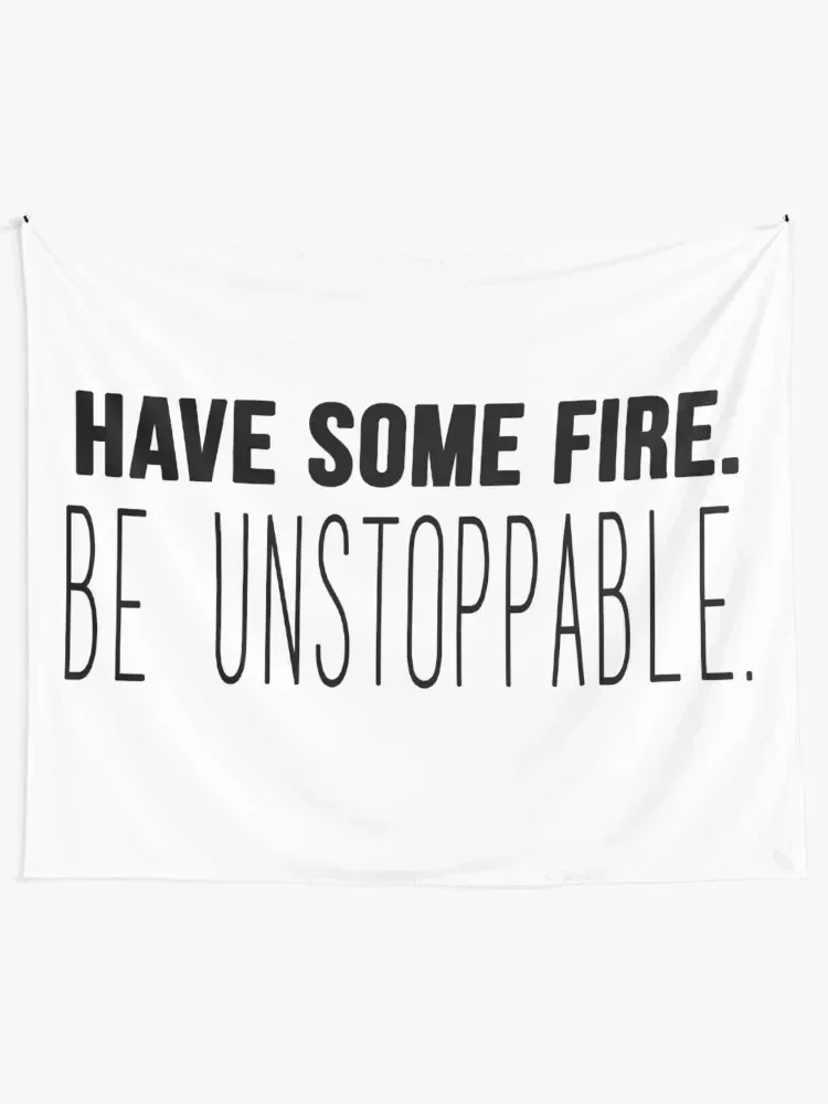 Have some fire. Be unstoppable. - Cristina Yang Tapestry Wall Mural Tapete For The Wall Tapestry