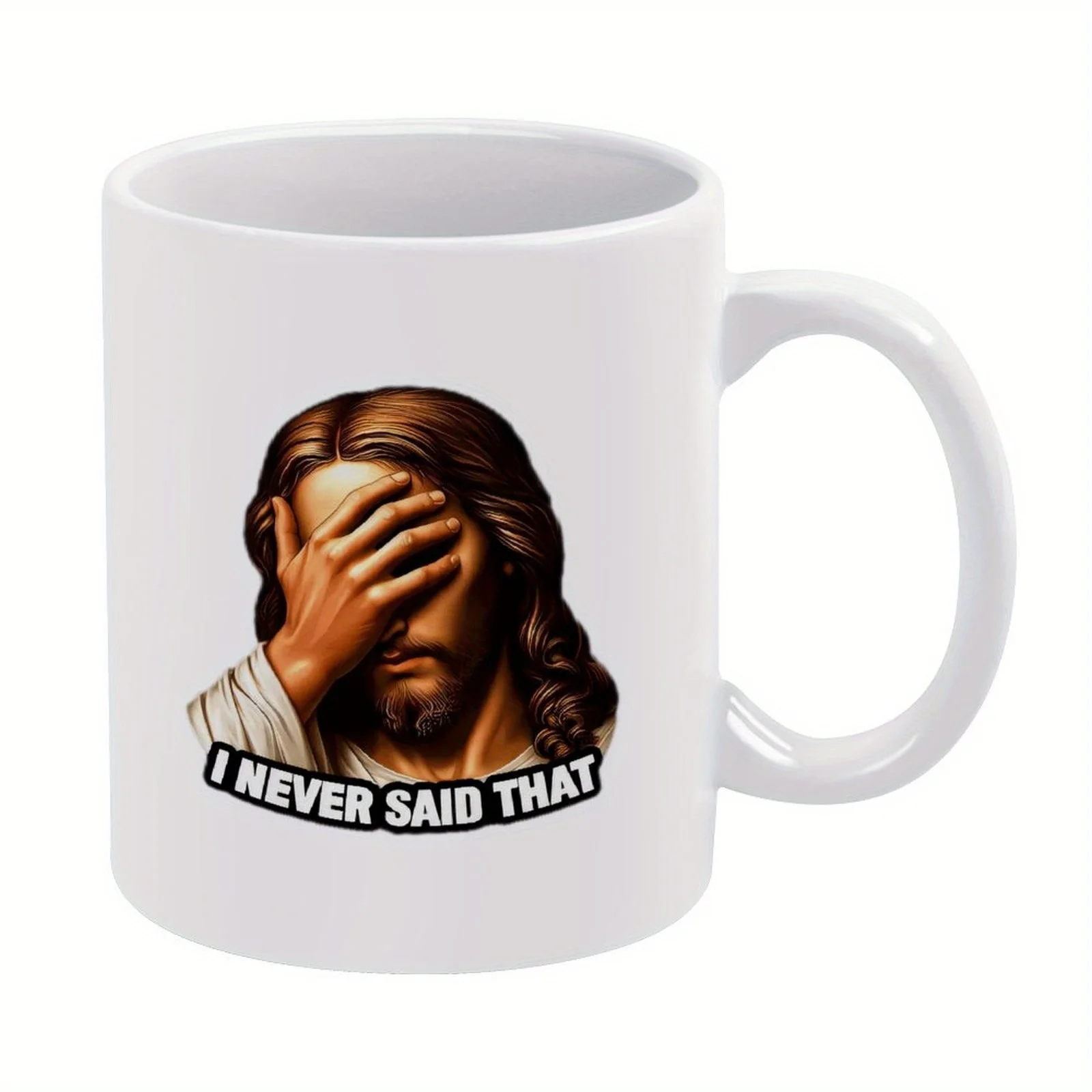 

I Never Said That Mug: Funny Jesus Design - Perfect Gift for Coffee Lovers and Humor Enthusiasts, Unique Collectible Item