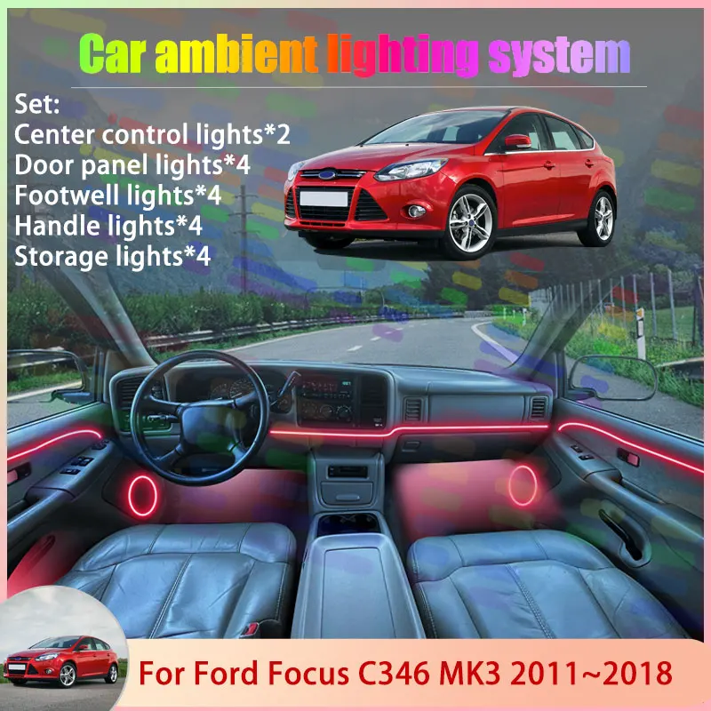 

For Ford Focus C346 MK3 2011~2018 2012 2013 2014 2/18 in 1 Car Atmosphere Light Lamp RGB Shade Ensemble Streamer Atmosphere Set