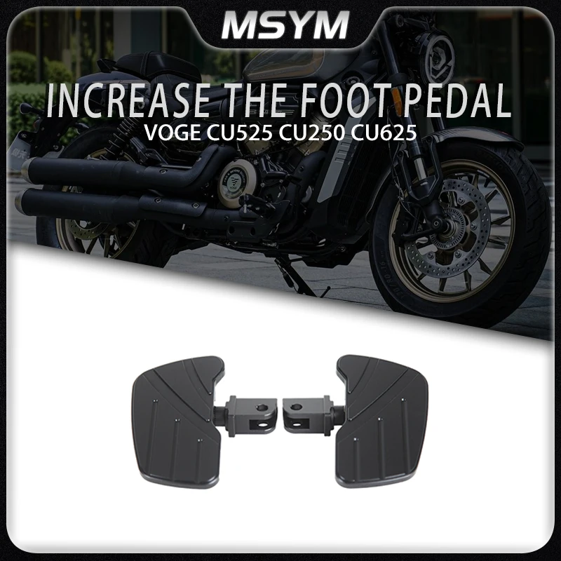

For VOGE CU525 CU 525 CU250 CU625 Motorcycle Modification Anti slip front footrest Increase and widen the Foot pedal Accessorie