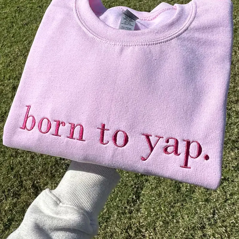 Sudadera bordada Born to Yap, Meme divertido, cuello redondo, Ideas de regalos para el día de la madre, suéter estético, sudadera con cuello redondo para mujer, nueva