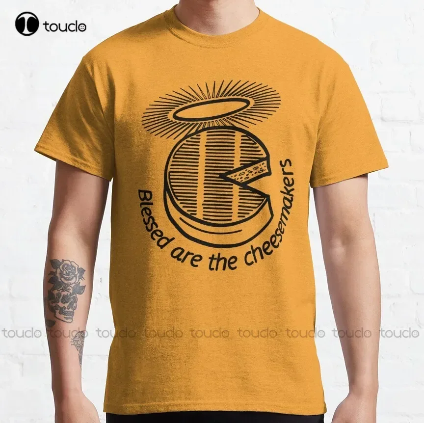 Blessed Are The Cheesemakers Classic T-Shirt Funny Shirt Custom Aldult Teen Unisex Digital Printing Tee Shirt Xs-5Xl Classic
